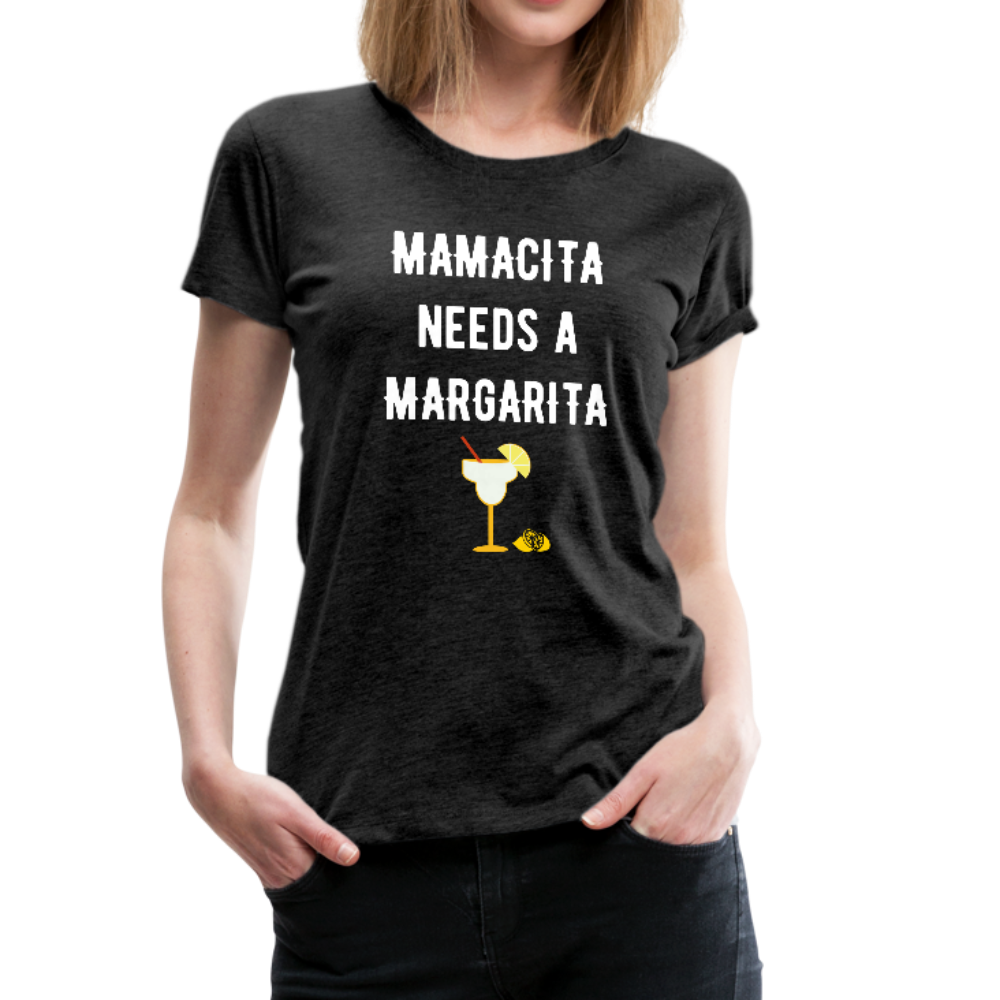 Mamacita needs  a margarita - charcoal gray