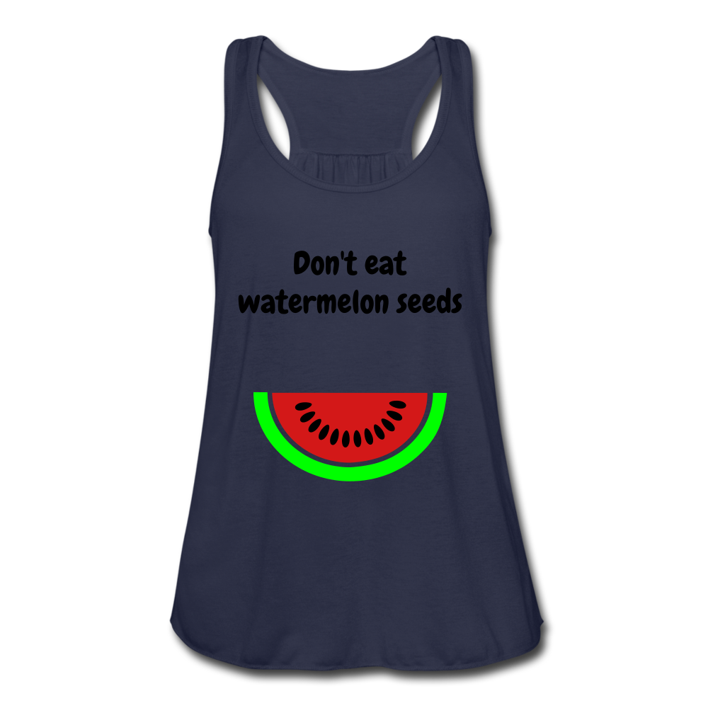 Don't eat watermelon seedsWomen's Flowy Tank Top by Bella - navy