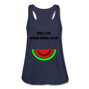 Don't eat watermelon seedsWomen's Flowy Tank Top by Bella - navy