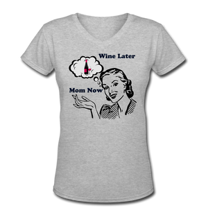 Mom Now Wine LaterWomen's V-Neck T-Shirt - gray