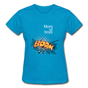 Mom of boys Gildan Cotton Ladies T-Shirt - turquoise