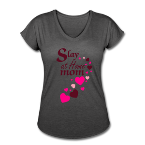 Slay at home mom women's Tri-Blend V-Neck T-Shirt - deep heather