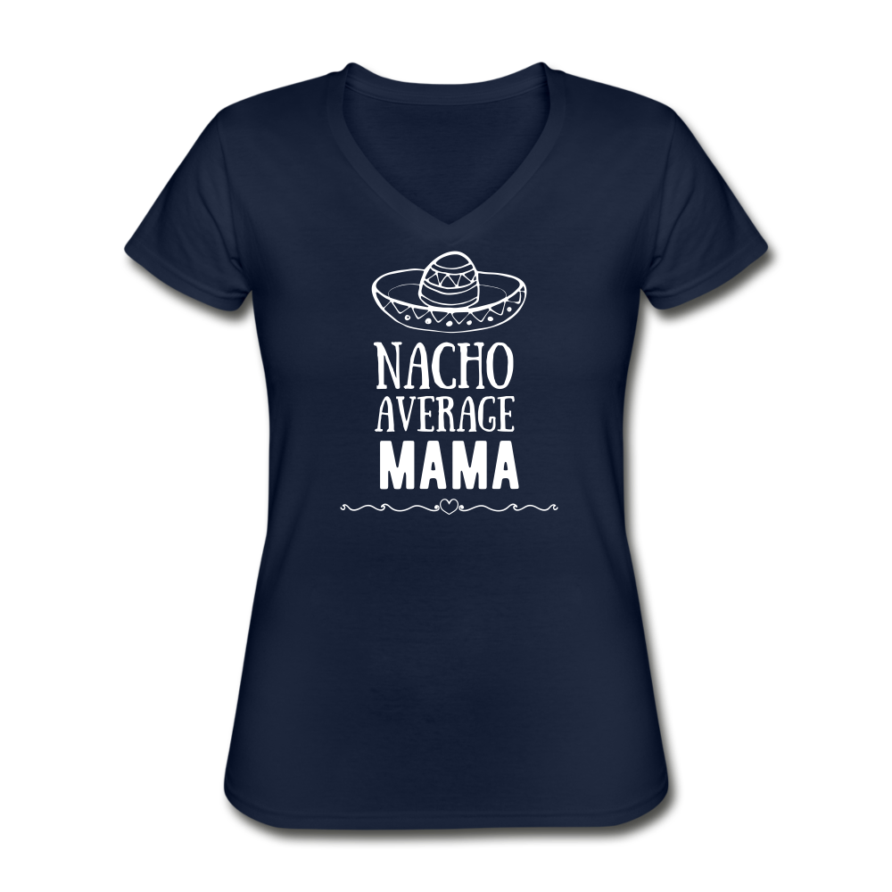 Nacho average mama Women's V-Neck T-Shirt - navy