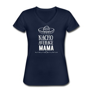 Nacho average mama Women's V-Neck T-Shirt - navy