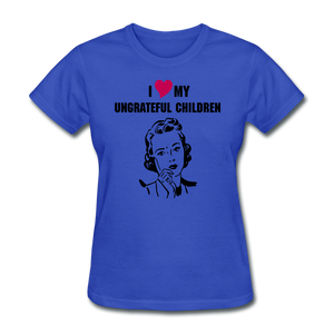 Ungrateful children women's shirt - royal blue