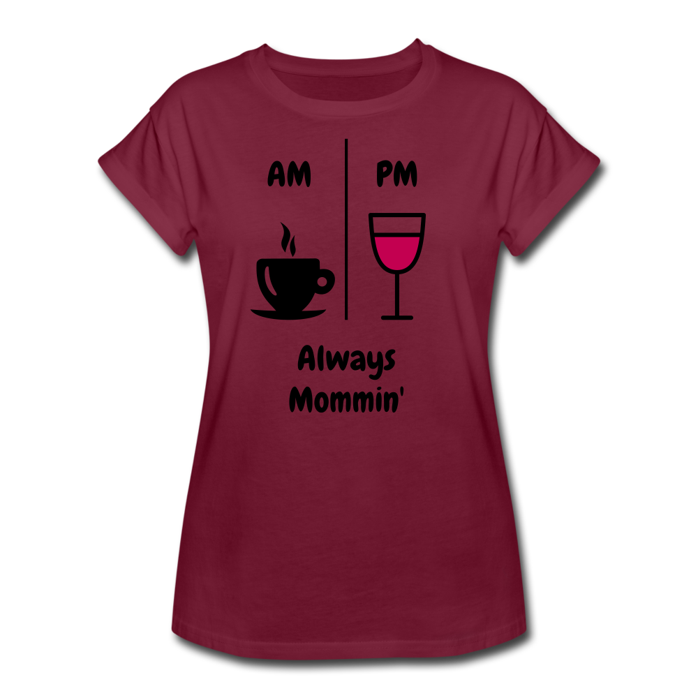 Always mommin' Women's Relaxed Fit T-Shirt - burgundy