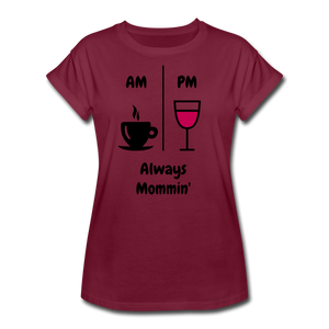 Always mommin' Women's Relaxed Fit T-Shirt - burgundy